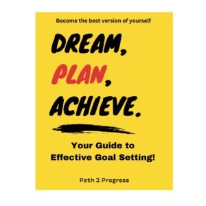 Guide to Effective Goal Setting!